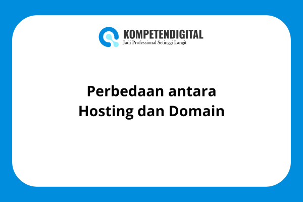Perbedaan antara Hosting dan Domain, Simak Penjelasan Lengkap
