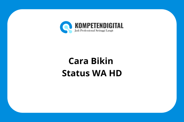 Cara Bikin Status WA HD