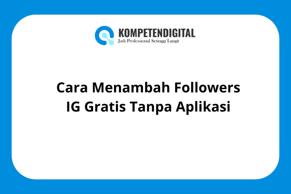 Cara Menambah Followers IG Gratis Tanpa Aplikasi