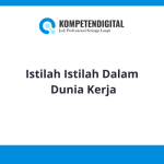 Istilah Istilah Dalam Dunia Kerja